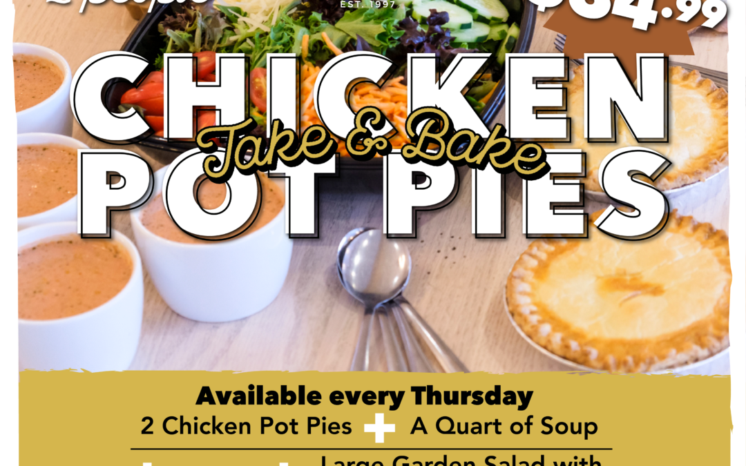 Take & Bake Chicken Pot Pie Dinners Return Thursdays at Bountiful Bread